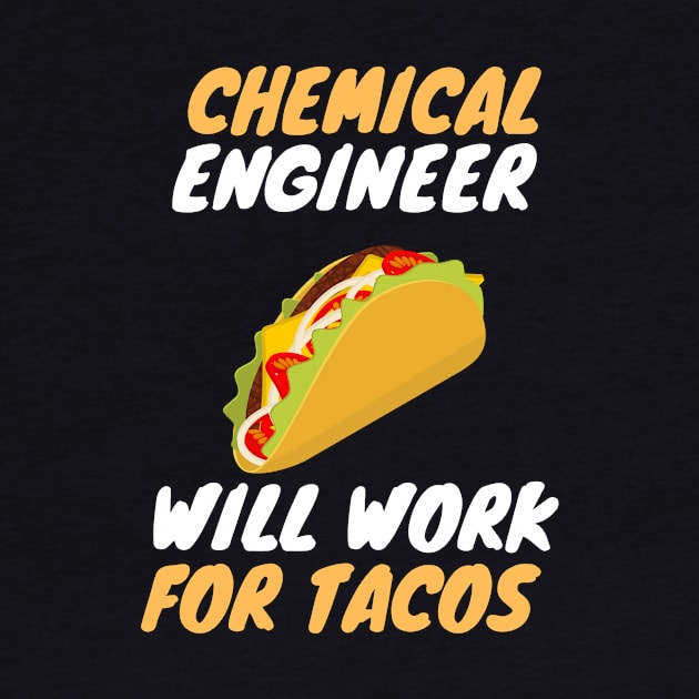 Chemical engineer love tacos by SnowballSteps